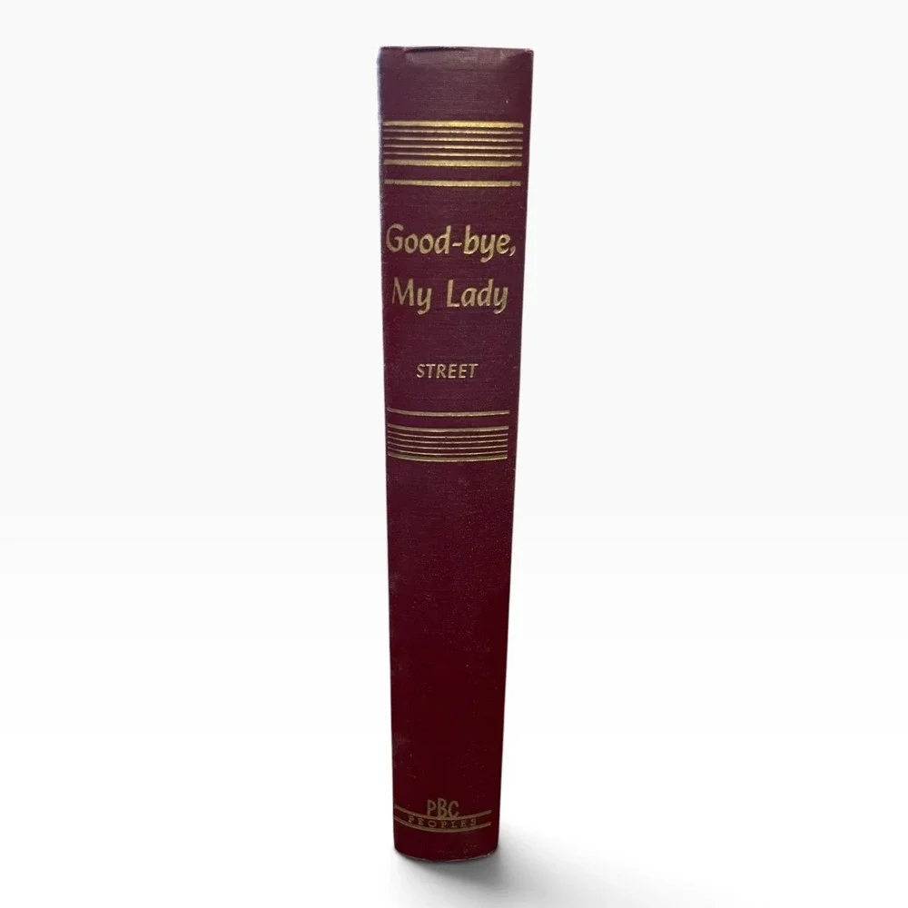 Good-bye, My Lady by James Street Peoples Book Club 1954 Hardcover Vintage Novel